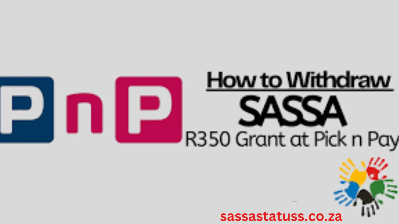 How to Get SASSA R350 at Pick n Pay?